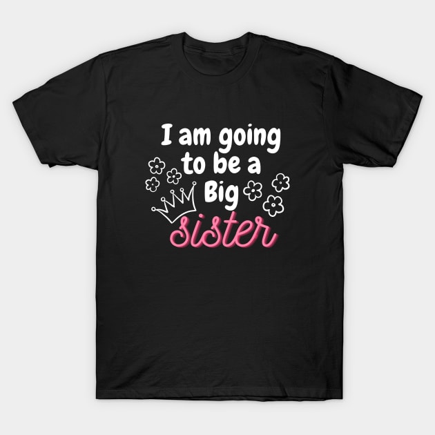 I am going to be a big sister T-Shirt by Julorzo